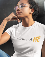 Load image into Gallery viewer, Excellence of ME Shirt
